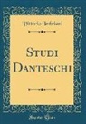 Vittorio Imbriani - Studi Danteschi (Classic Reprint)