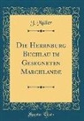J. Muller, J. Müller - Die Herrnburg Buchlau Im Gesegneten Marchlande (Classic Reprint)