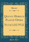 Horace Horace - Quinti Horatii Flacci Opera