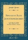 Joseph Braun - Spaniens Alte Jesuitenkirchen