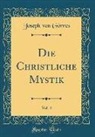 Joseph Von Gorres, Joseph von Görres - Die Christliche Mystik, Vol. 4 (Classic Reprint)