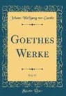 Johann Wolfgang von Goethe - Goethes Werke, Vol. 37 (Classic Reprint)