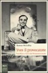 Thomas McEvilley - Yves il provocatore. Yves Klein e l'arte del ventesimo secolo