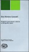 Bice Mortara Garavelli - Le parole e la giustizia. Divagazioni grammaticali e retoriche su testi giuridici italiani
