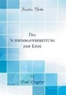 Paul Vageler - Die Schwimmaufbereitung der Erze (Classic Reprint)