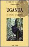 Massimiliano Dorigo - Uganda. Un paradiso all'equatore