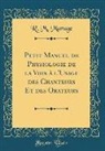 R. M. Marage - Petit Manuel de Physiologie de la Voix à L'Usage Des Chanteurs Et Des Orateurs (Classic Reprint)
