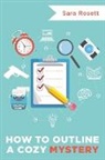 Sara Rosett - How to Outline a Cozy Mystery Workbook