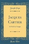 Joseph Pope - Jacques Cartier