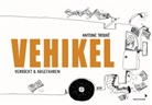 Antoine Trouvé, Antoine Trouvé - Vehikel: verrückt & abgefahren