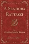 Camillo Castello Branco - A Senhora Rattazzi (Classic Reprint)