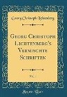 Georg Christoph Lichtenberg - Georg Christoph Lichtenberg's Vermischte Schriften, Vol. 1 (Classic Reprint)