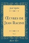 Jean Racine - Oeuvres de Jean Racine, Vol. 5 (Classic Reprint)
