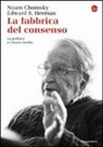Noam Chomsky, Edward S. Herman - La fabbrica del consenso. La politica e i mass media