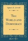 Lyman P. Powell - The World and Democracy (Classic Reprint)