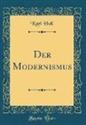 Karl Holl - Der Modernismus (Classic Reprint)