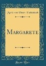 Marie Von Ebner-Eschenbach - Margarete (Classic Reprint)