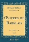 François Rabelais - OEuvres de Rabelais, Vol. 7 (Classic Reprint)