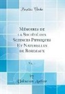 Unknown Author - Mémoires de la Société des Sciences Physiques Et Naturelles de Bordeaux, Vol. 1 (Classic Reprint)
