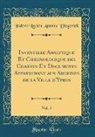 Isidore Lucien Antoine Diegerick - Inventaire Analytique Et Chronologique des Chartes Et Documents Appartenant aux Archives de la Ville d'Ypres, Vol. 5 (Classic Reprint)