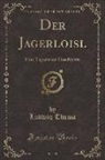 Ludwig Thoma - Der Jagerloisl