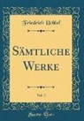 Friedrich Hebbel - Sämtliche Werke, Vol. 2 (Classic Reprint)
