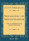 Friedrich Wilhelm Foerster - Sexualethik und Sexualpädagogik
