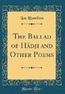 Ian Hamilton - The Ballad of Hádji and Other Poems (Classic Reprint)