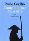 Paulo Coelho - Come il fiume che scorre
