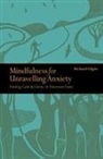 Richard Gilpin - Mindfulness for Unravelling Anxiety