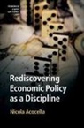 Nicola Acocella, Nicola (Sapienza Universit... Di Roma) Acocella, Nicola (Sapienza Universita DI Roma) Acocella, Acocella Nicola - Rediscovering Economic Policy As a Discipline