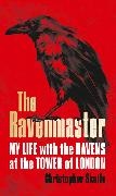 Christopher Skaife - Ravenmaster - Life With the Ravens At the Tower of London