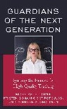 Kristen Bonanno-Sotiropoulos, Jennifer A Smolinski, Jennifer A. Smolinski, Nicholas D Young, Nicholas D. Young, Nicholas D. Bonanno-Sotiropoulos Young... - Guardians of the Next Generation