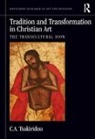C.A. Tsakiridou, C.a. (La Salle University) Tsakiridou - Tradition and Transformation in Christian Art