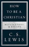 C. S. Lewis, C.S. Lewis - How to Be a Christian