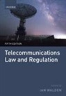 Ian Walden, Ian (Professor Walden, Ian (Professor of Information and Communic Walden, Ian (Professor of Information and Communications Law Walden, Walden Ian - Telecommunications Law and Regulation