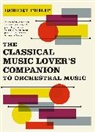 Robert Philip, Philip Robert - Classical Music Lover's Companion to Orchestral Music