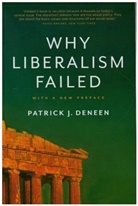 Patrick J. Deneen - Why Liberalism Failed