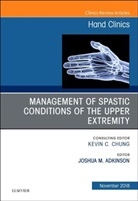 Joshua M Adkinson, Joshua M. Adkinson, Joshua M Adkinson - Management of Spastic Conditions of the Upper Extremity