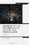 Daniel Schulze, Daniel (Theater Konstanz Schulze, Enoch Brater, Mark Taylor-Batty - Authenticity in Contemporary Theatre and Performance