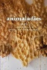Carol J Adams, Lori Gruen, Lori (Wesleyan University Gruen, Gruen Lori, Fiona Probyn-Rapsey, Fiona (University of Wollongong Aus Probyn-Rapsey... - Animaladies