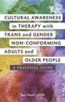 Tavi Hawn, Hawn Tavi - Cultural Awareness in Therapy with Trans Gender Non Conforming