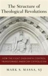 Mark S Massa, Mark S. Massa, Massa Mark S. - Structure of Theological Revolutions