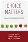 Emily Boudreau, Emily (PhD Student Boudreau, Gordon Moore, Gordon (Professor Moore, Gordon/ Quelch Moore, Moore Gordon... - Choice Matters