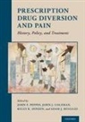 Peppin, John (EDT)/ Dineen Peppin, John F. Peppin, John F. (Director Peppin, John Coleman, John J Coleman... - Prescription Drug Diversion and Pain