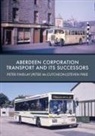 Peter Findlay, Peter McCutcheon, Steven Pirie - Aberdeen Corporation Transport and its Successors