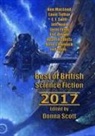 Eric Brown, Anne Charnock, Jaine Fenn, Ken Macleod, Jeff Noon, Adam Roberts... - Best of British Science Fiction 2017