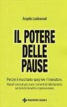 Angela Lockwood - Il potere delle pause. Perché è importante spegnere l'interruttore. Metodi concreti per avere momenti di rallentamento nel mondo frenetico e iperconnesso