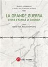 G. Forti, A. Provera - La grande guerra. Storia e parole di giustizia