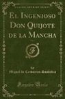 Miguel De Cervantes Saavedra - El Ingenioso Don Quijote de la Mancha, Vol. 2 (Classic Reprint)